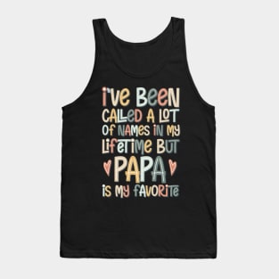 i've been called a lot of names in my lifetime but papa is my favorite Tank Top